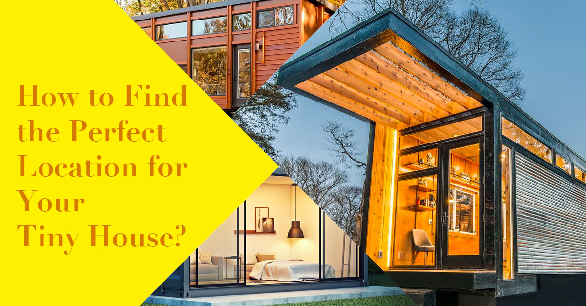 How to Find the Perfect Location for Your Tiny House?