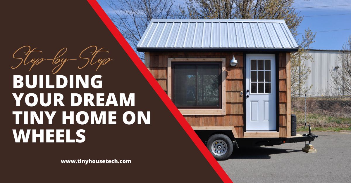 Building Your Dream Tiny Home on Wheels