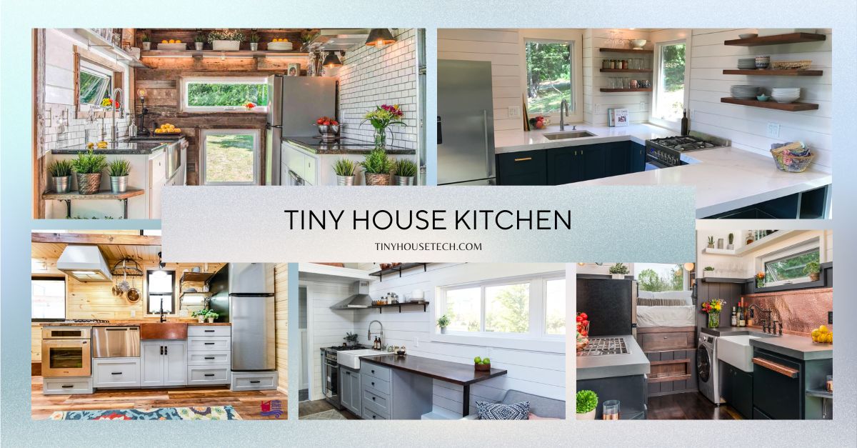 Ultimate Guide to Designing an Efficient and Stylish Tiny House Kitchen