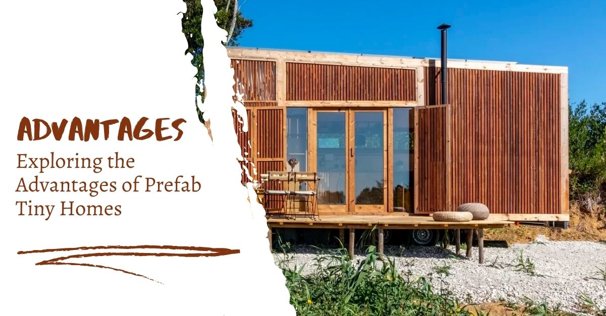 Exploring the Advantages of Prefab Tiny Homes